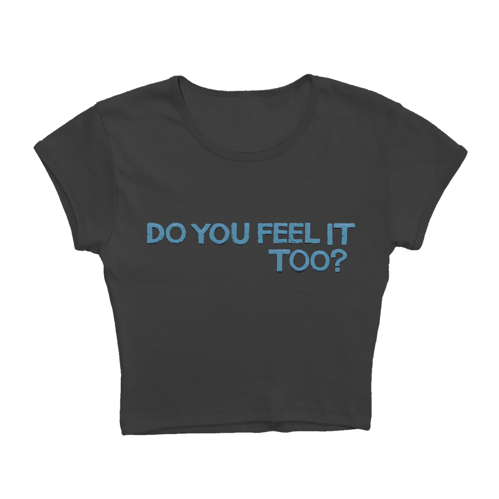 Do You Feel It Too? Crop Baby T-Shirt