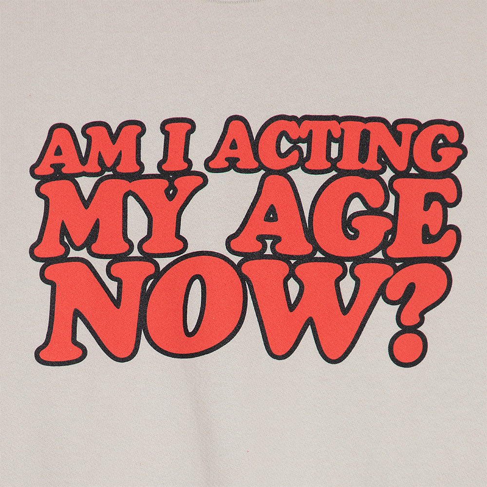 Am I Acting My Age Now? Crewneck Front Detail