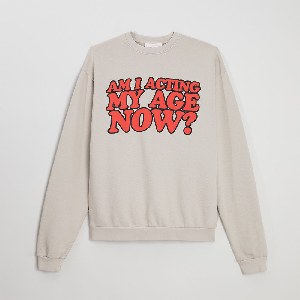 Am I Acting My Age Now? Crewneck Front