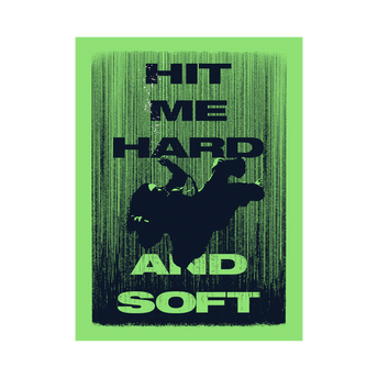 Hit Me Hard And Soft Green Poster